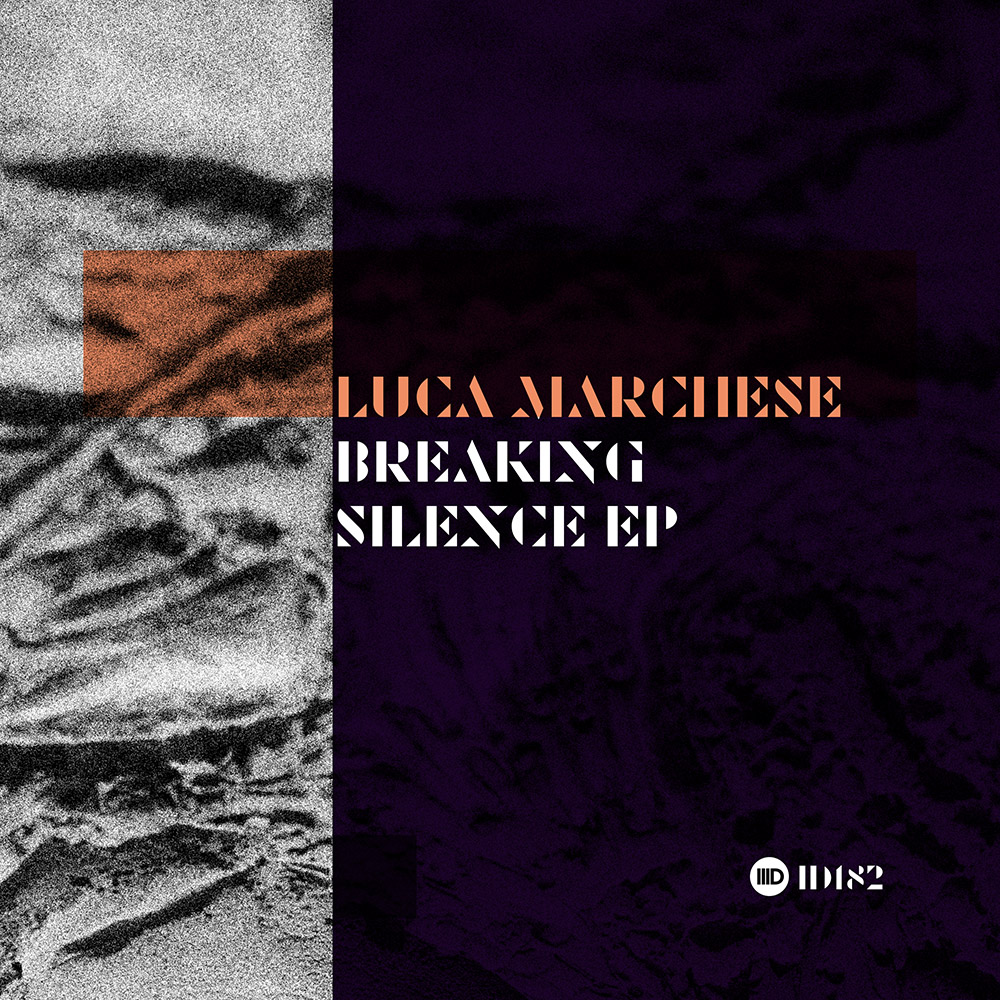 ID182 - Luca Marchese - Breaking Silence EP ID182 - Luca Marchese - Breaking Silence EP